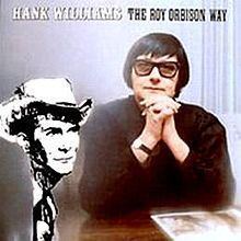 Hank Williams the Roy Orbison Way httpsuploadwikimediaorgwikipediaenthumb6