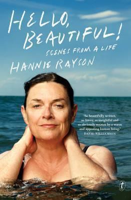 Hannie Rayson Booktopia Hello Beautiful Scenes from a Life by