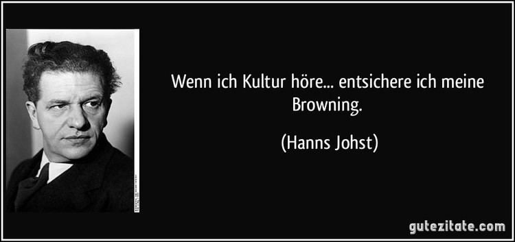 Hanns Johst Wenn ich Kultur hre entsichere ich meine Browning