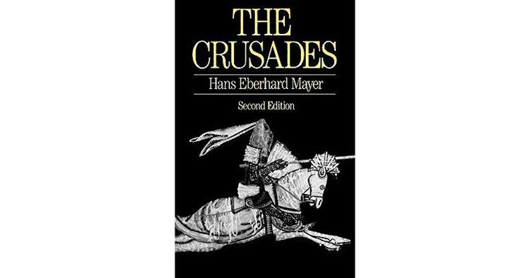 Hans Eberhard Mayer The Crusades by Hans Eberhard Mayer