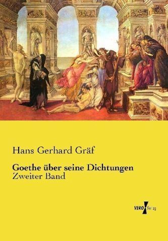 Hans Gerhard Gräf Goethe ber seine Dichtungen von Hans Gerhard Grf Buch buecherde