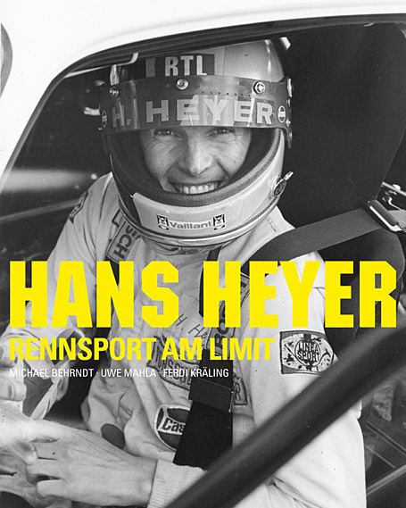Hans Heyer Hans Heyer Rennsport am Limit Sportfahrer Verlag 9783945390023