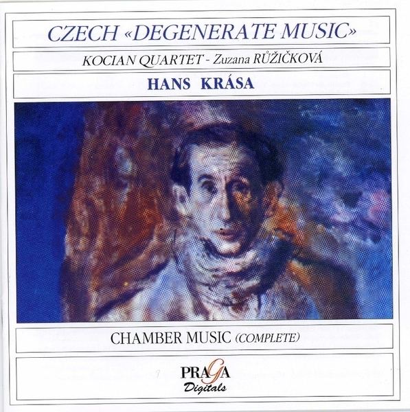 Hans Krása Hans KRASA 18991944 CZECH DEGENERATE MUSIC VOL1 CHAMBER