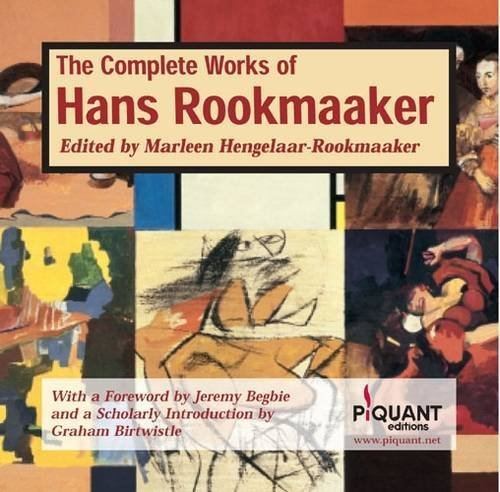 Hans Rookmaaker The Complete Works of Hans Rookmaaker H R Rookmaaker Marleen