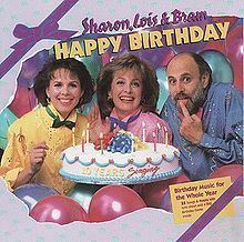 Happy Birthday (Sharon, Lois & Bram album) httpsuploadwikimediaorgwikipediaenthumb1
