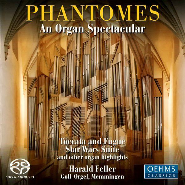 Harald Feller (organist) Harald Feller Phantmes An Organ Spectacular SACD at Discogs