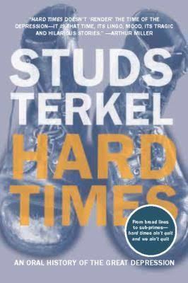 Hard Times: An Oral History of the Great Depression t0gstaticcomimagesqtbnANd9GcRH8YpnzLIeViNrCK