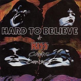 Hard to Believe: A Kiss Covers Compilation httpsuploadwikimediaorgwikipediaen441Har