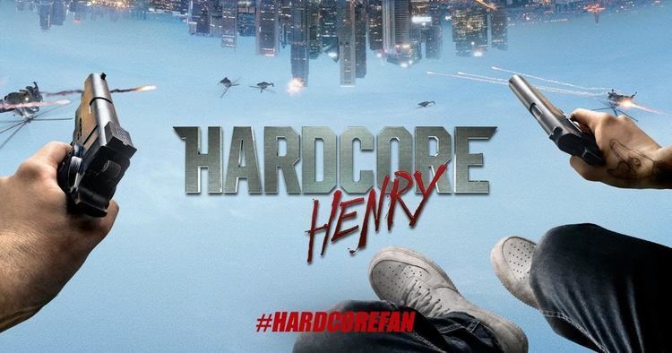 Hardcore Henry HARDCORE HENRY STX Entertainment