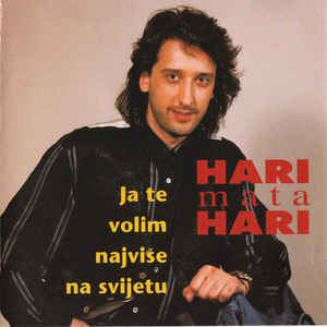 Hari Mata Hari Hari Mata Hari Ja Te Volim Najvie Na Svijetu CD Album at Discogs