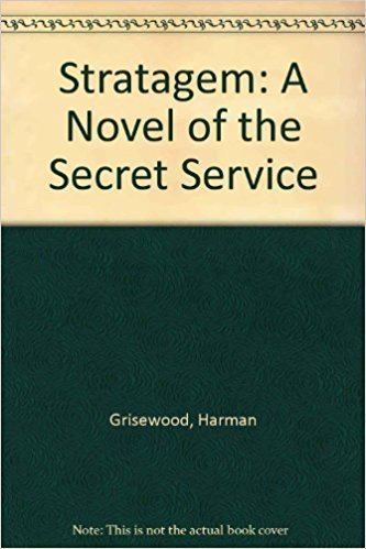 Harman Grisewood Stratagem A Novel of the Secret Service Harman Grisewood