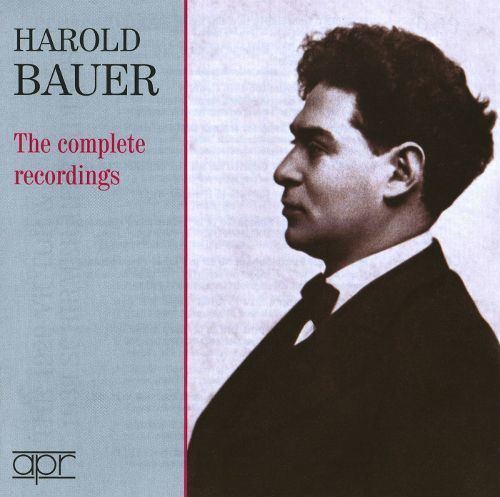 Harold Bauer Harold Bauer The Complete Recordings Harold Bauer Songs