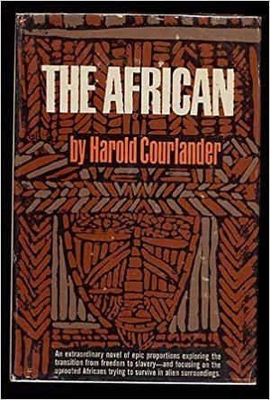 Harold Courlander The African A novel Harold Courlander Amazoncom Books