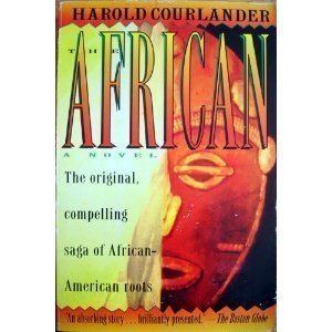 Harold Courlander The African by Harold Courlander