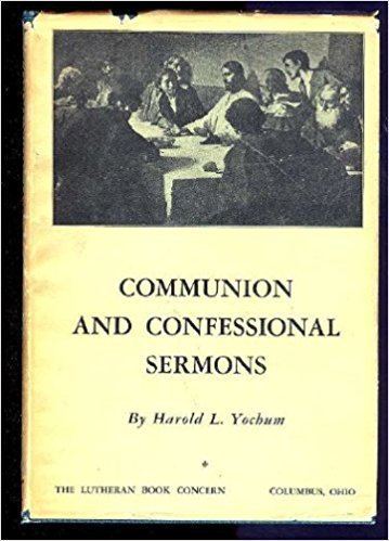 Harold L. Yochum Communion and Confessional Sermons Harold L Yochum Amazoncom Books