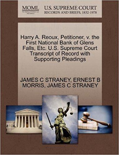 Harry A. Reoux Harry A Reoux Petitioner v the First National Bank of Glens