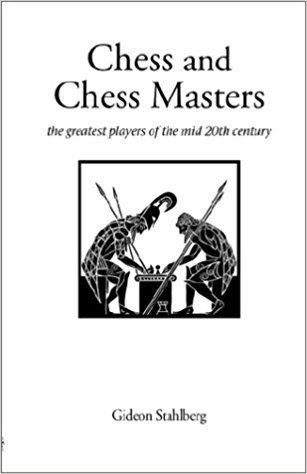 Harry Golombek Chess and Chess Masters Gideon Stahlberg Harry Golombek