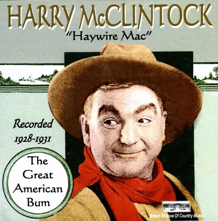 Harry McClintock Harry McClintock The Great American Bum