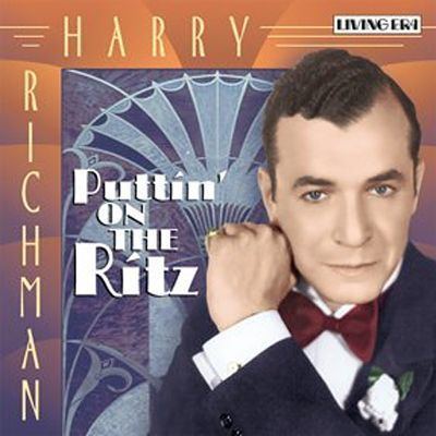 Harry Richman Puttin39 on the Ritz Harry Richman Songs Reviews