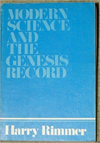 Harry Rimmer MODERN SCIENCE AND THE GENESIS RECORD Harry Rimmer 9780802811653