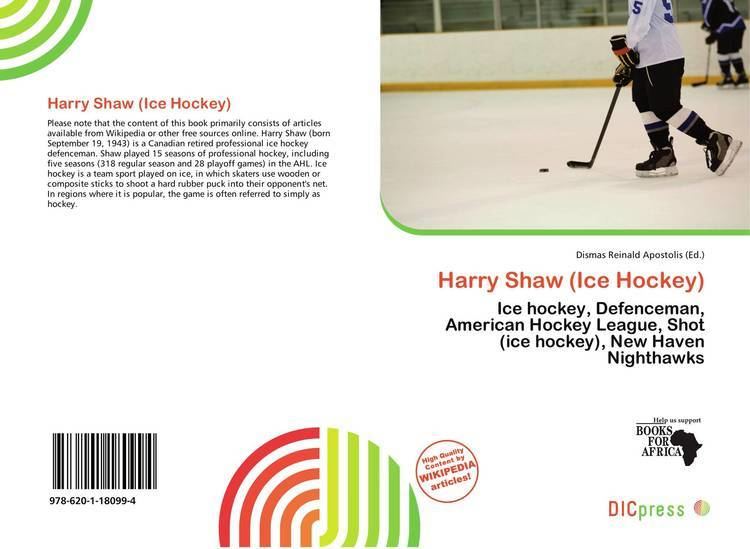 Harry Shaw (ice hockey) Harry Shaw Ice Hockey 9786201180994 6201180990 9786201180994