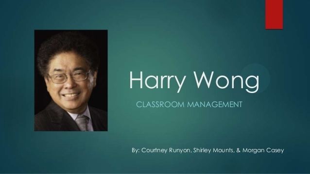 Harry Wong Harry Wong Classroom Management