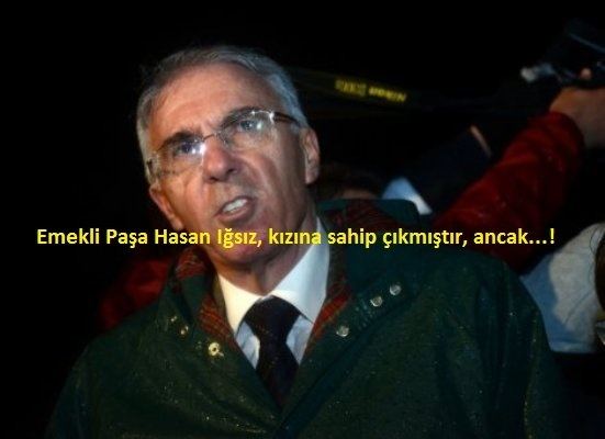 Hasan Iğsız Emekli Paa Hasan Isz kzna sahip kmtr ancak Ahmet
