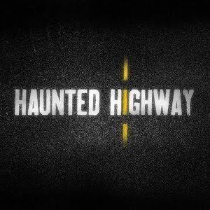 Haunted Highway Haunted Highway YouTube