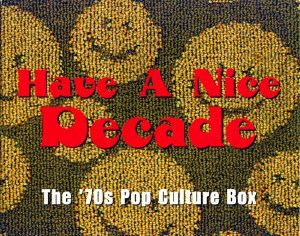 Have a Nice Decade: The 70s Pop Culture Box httpsuploadwikimediaorgwikipediaen777Hav
