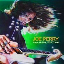 Have Guitar, Will Travel (Joe Perry album) httpsuploadwikimediaorgwikipediaenthumbe