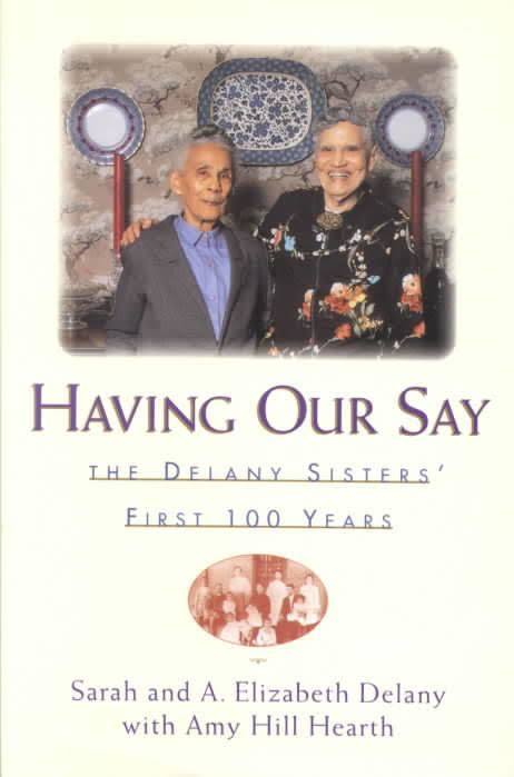 Having Our Say: The Delany Sisters' First 100 Years t0gstaticcomimagesqtbnANd9GcSylvwzhO4wWblAXU