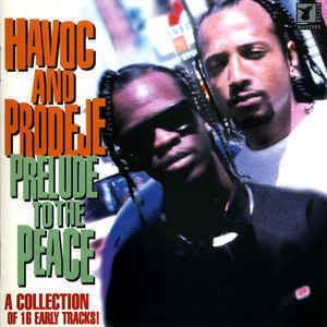 Havoc & Prodeje Havoc amp Prodeje Prelude To The Peace CD at Discogs