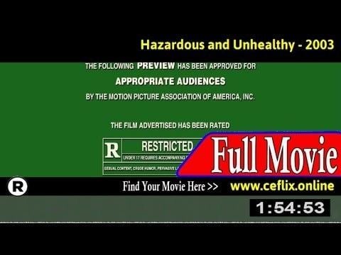 Hazardous and Unhealthy Watch Hazardous and Unhealthy 2003 Full Movie Online YouTube
