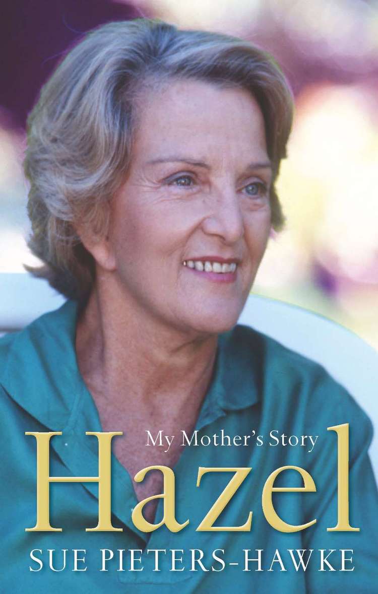 Hazel Hawke Hazel My Mother39s Story Pan Macmillan Australia
