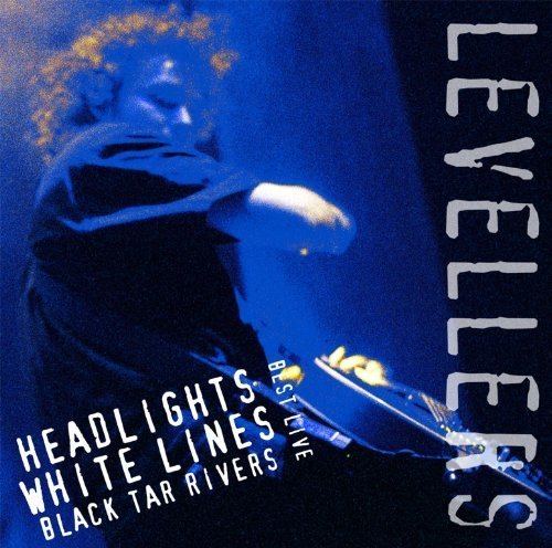 Headlights, White Lines, Black Tar Rivers (Best Live) wwwlevellerscoukimgproductimagesimageorigi