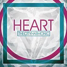 Heart (The City Harmonic album) httpsuploadwikimediaorgwikipediaenthumb2
