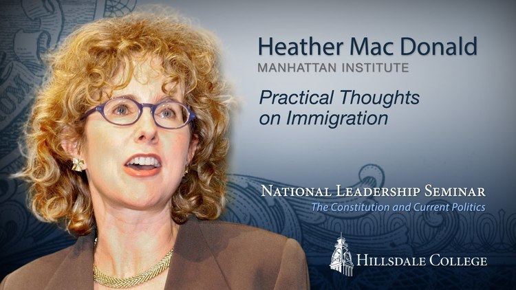 Heather Mac Donald Practical Thoughts on Immigrationquot Heather Mac Donald