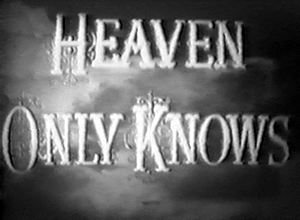 Heaven Only Knows (film) wwwfilmblancinfod1940imagesheavenonlyknowsgif