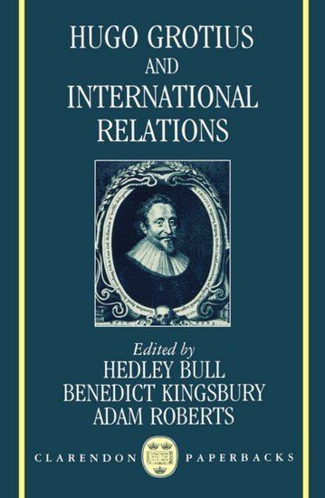 Hedley Bull Hugo Grotius and International Relations Hedley Bull Benedict
