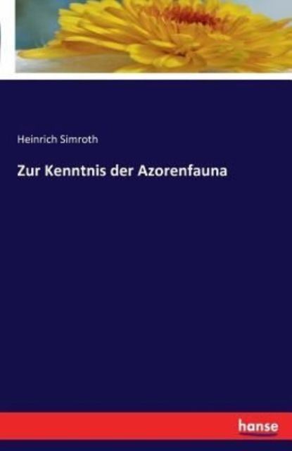Heinrich Simroth Zur Kenntnis Der Azorenfauna Ger by Heinrich Simroth eBay
