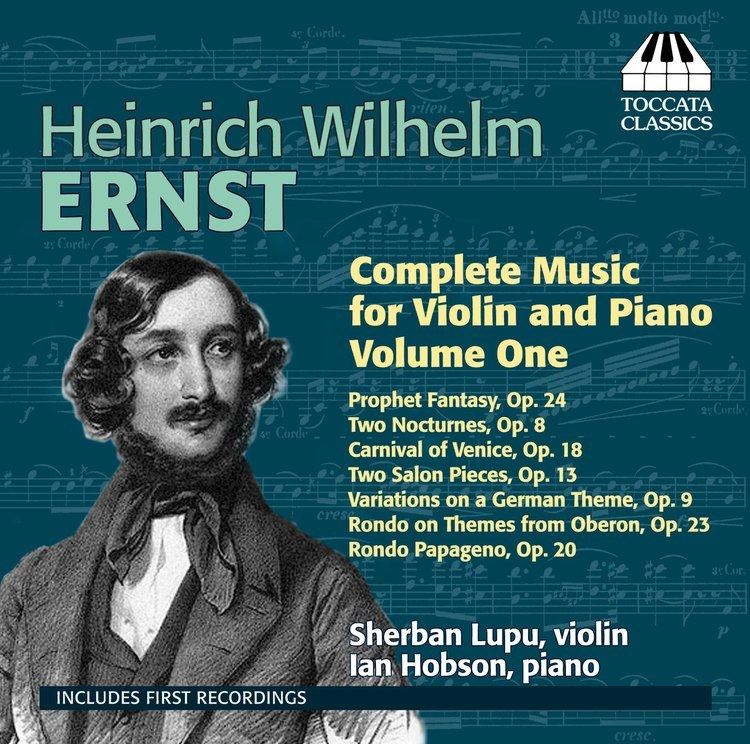 Heinrich Wilhelm Ernst Heinrich Wilhelm Ernst Complete Music for Violin and Piano Volume