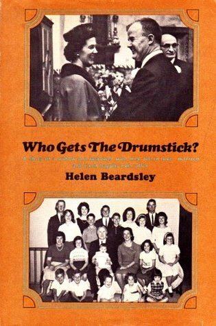 Helen Beardsley Who Gets the Drumstick The Story of the Beardsley Family by Helen