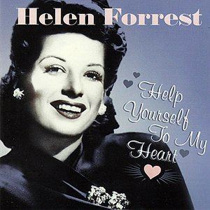 Helen Forrest Helen Forrest Free listening videos concerts stats and photos