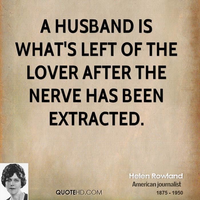 Helen Rowland Helen Rowland Husband Quotes QuoteHD