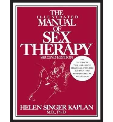 Helen Singer Kaplan The Illustrated Manual of Sex Therapy Helen Singer Kaplan