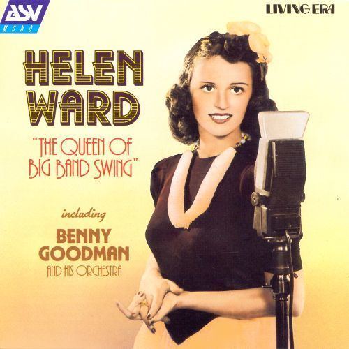 Helen Ward (singer) The Queen of Big Band Swing Living Era Helen Ward Songs