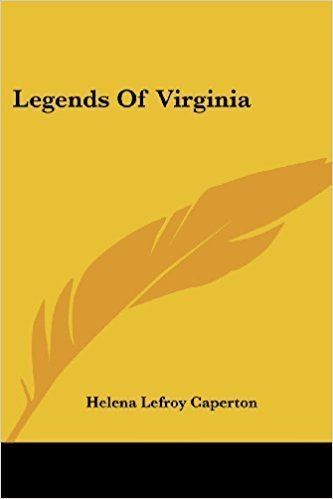 Helena Lefroy Legends of Virginia Helena Lefroy Caperton 9780548439050 Amazon