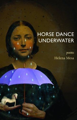 Helena Mesa Horse Dance Underwater Poems by Mesa Helena Helena Mesa