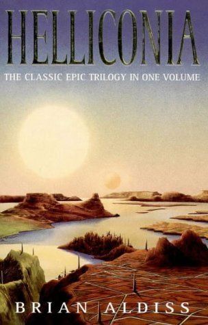 Helliconia Helliconia Trilogy by Brian W Aldiss Reviews Discussion