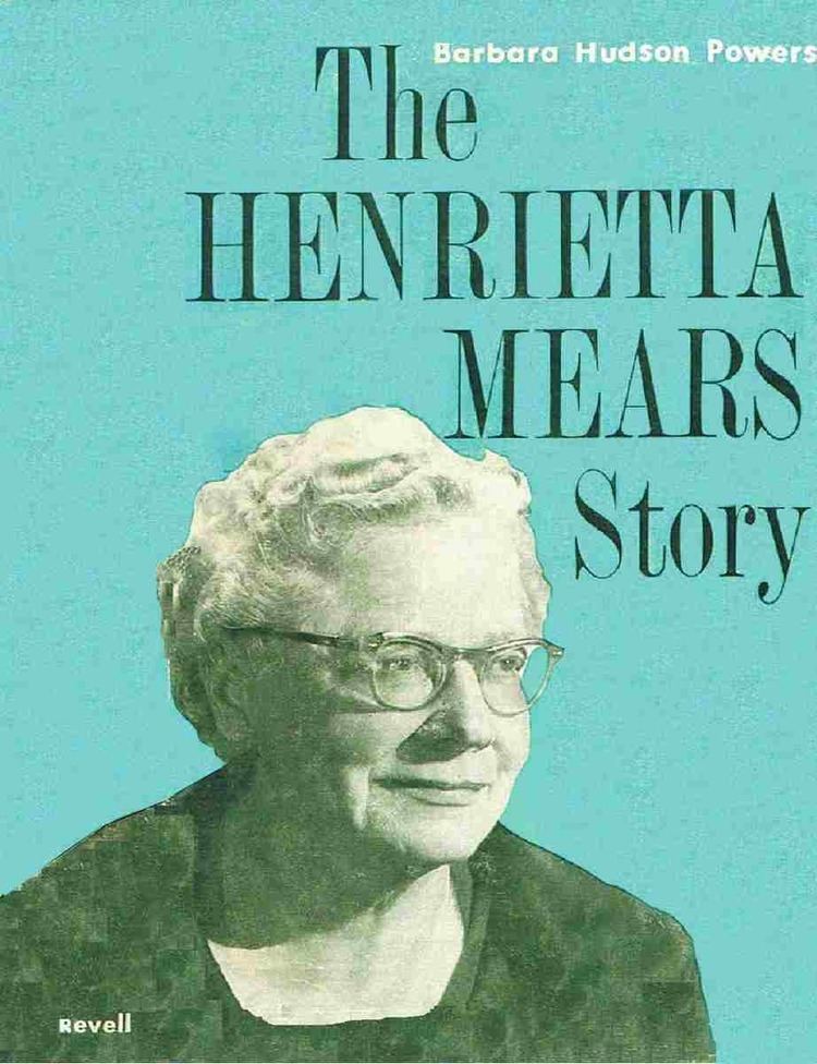 Henrietta Mears The Henrietta Mears Story Barbara Hudson Powers